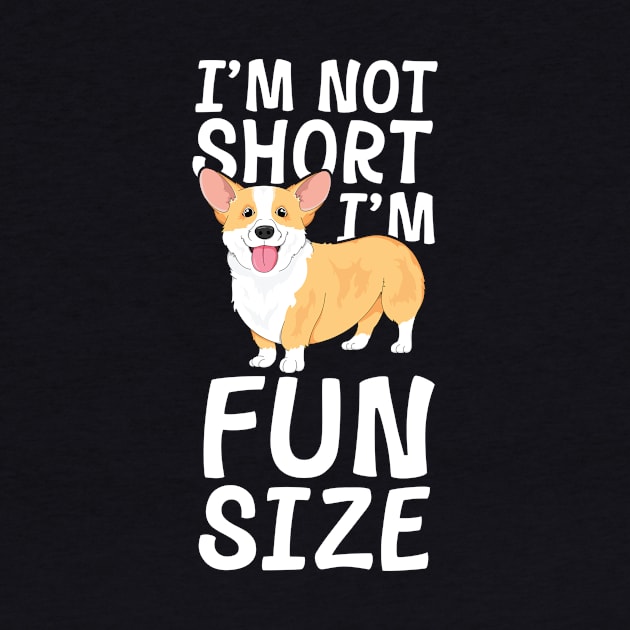 I'm Not Short I'm Fun Size Corgi Shirt Funny Dog Lover Gift by 14thFloorApparel